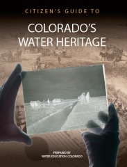 Citizen’s Guide to Colorado’s Water Heritage